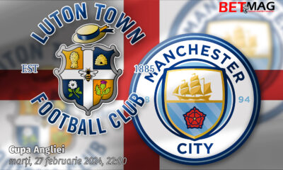 Luton - Man City 27.02.2024 | Ponturi pariuri FA Cup | Cupa Angliei