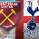 West Ham - Tottenham 02.04.2024 Ponturi pariuri Premier League Anglia
